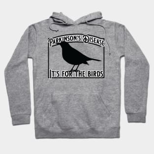 Parkinsons It's for the Birds Hoodie